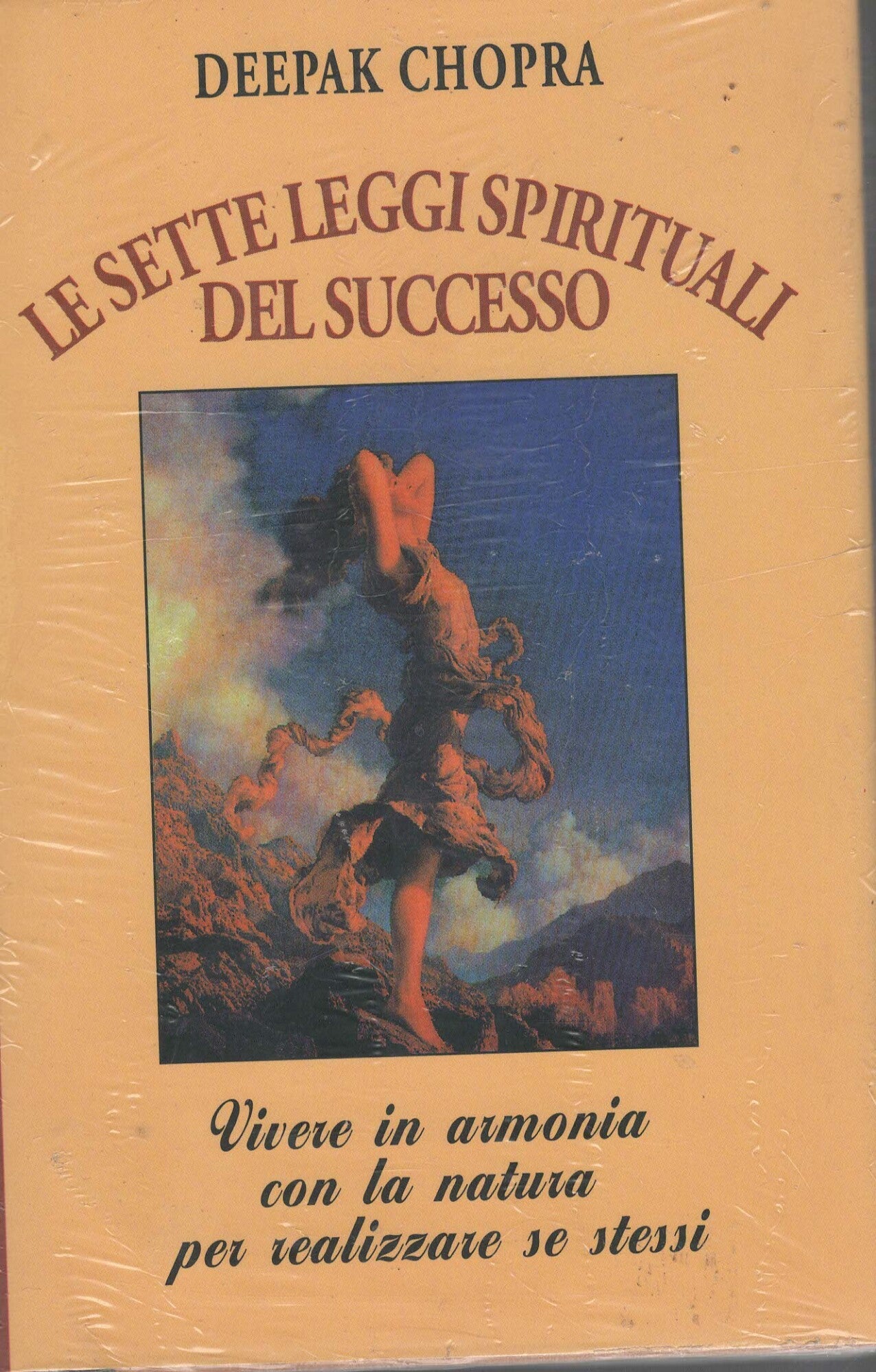 Le sette leggi spirituali del successo. Vivere in armonia con la natura per realizzare se stessi