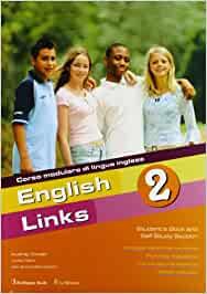 English links. Self study Section. Con CD Audio. Per la Scuola media: 2