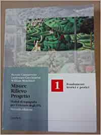 Misure, rilievo, progetto. Moduli di topografia. Per il triennio degli Ist. tecnici per geometri