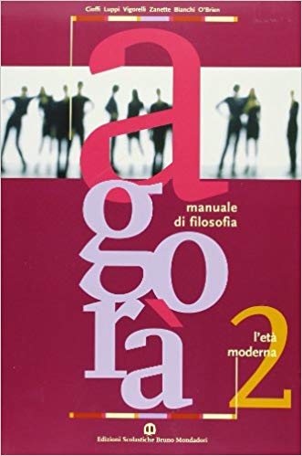 Agorà. Manuale di filosofia. 2