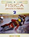 Fisica: percorsi e metodo. Con e-book. Per le Scuole superiori: 2