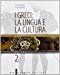 I greci: la lingua e la cultura. Per il Liceo classico: 2