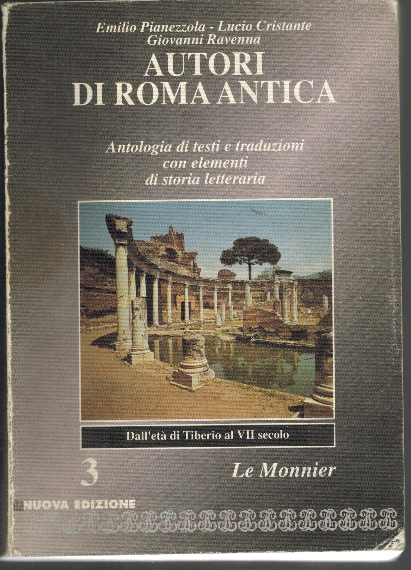Autori di Roma antica. Antologia di testi e traduzioni con elementi di storia letteraria. Per il triennio: 3