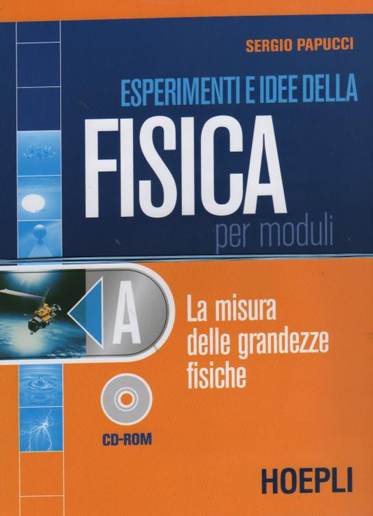 Esperimenti e idee della fisica per moduli. Per le Scuole superiori