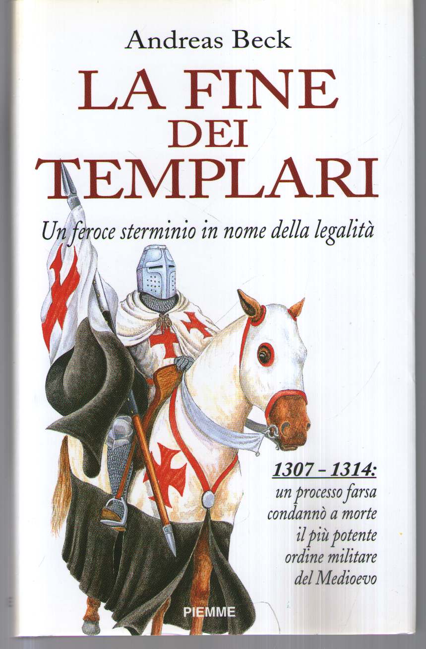 La fine dei Templari. Un feroce sterminio in nome della legalità