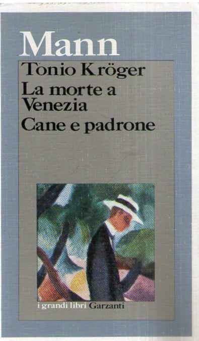 Tonio Kröger-La morte a Venezia-Cane e padrone