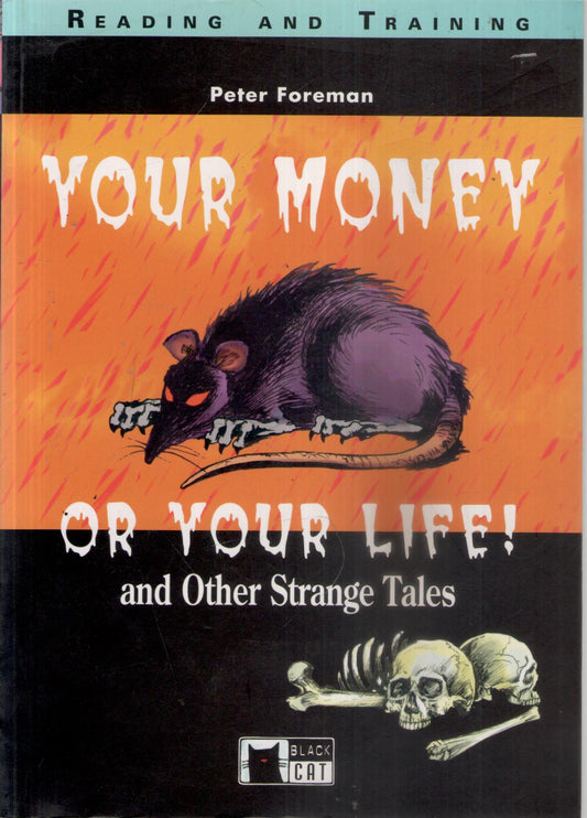 Your money or your life! And other strange tales. Con audiocassetta (Reading and training)