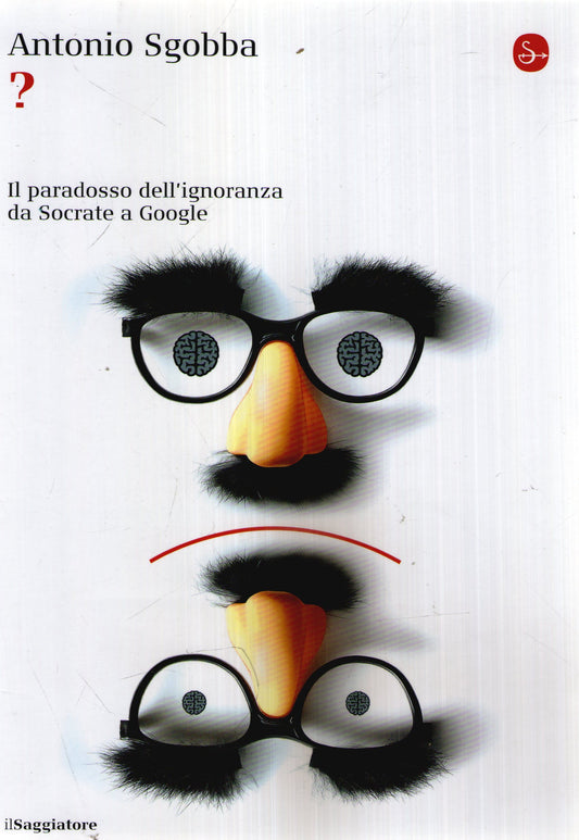 ? Il paradosso dell'ignoranza da Socrate a Google