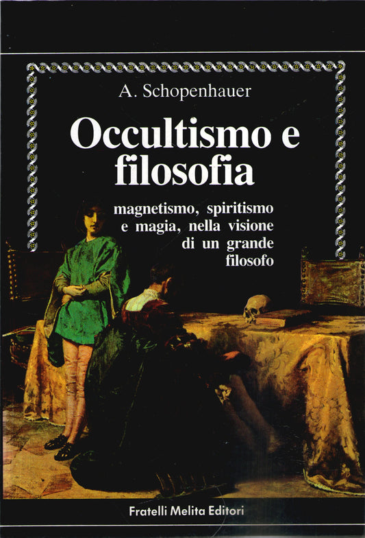 Occultismo e filosofia. Magnetismo, spiritismo e magia nalla visione di un grande filosofo