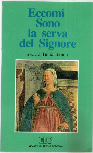 Eccomi. Sono la serva del Signore. In preghiera con Maria per le vocazioni