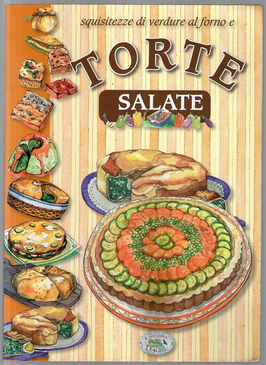 Torte salate. Squisitezze di verdure al forno