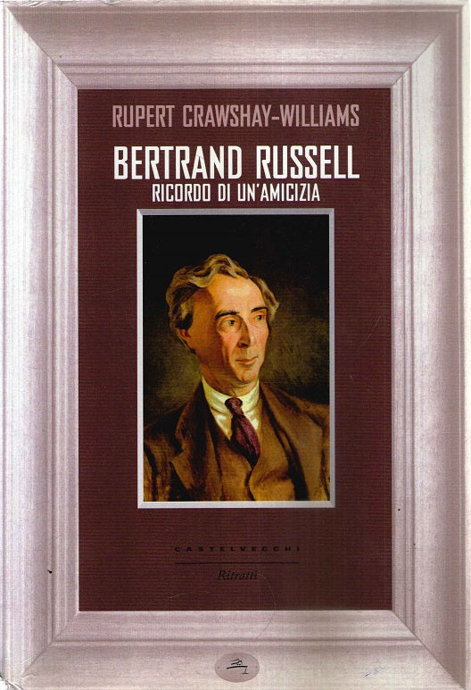 Bertrand Russell. Ricordo di un'amicizia