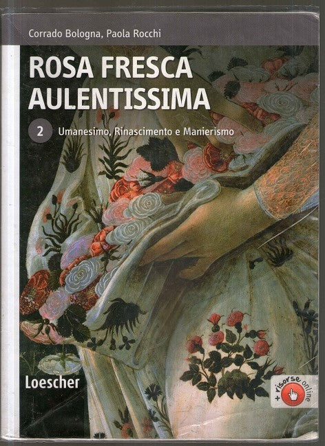 Rosa fresca aulentissima. Per le Scuole superiori. Con espansione online: 2