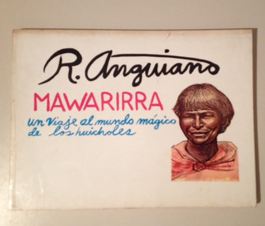 MAWARIRRA - UN VIAJE AL MUNDO MAGICO DE LOS HUICHOL