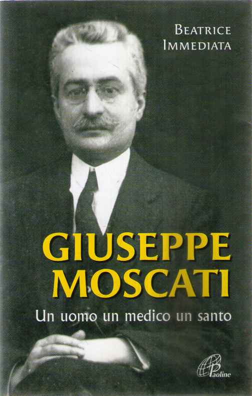 Giuseppe Moscati. Un uomo, un medico, un santo