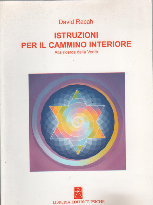 Istruzioni per il cammino interiore. Alla ricerca della verità