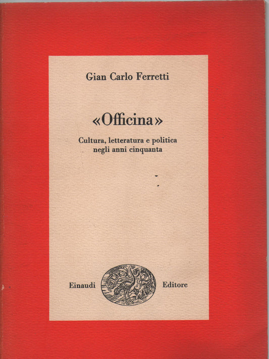 Officina,Cultura,letteratura e politica negli anni cinquanta