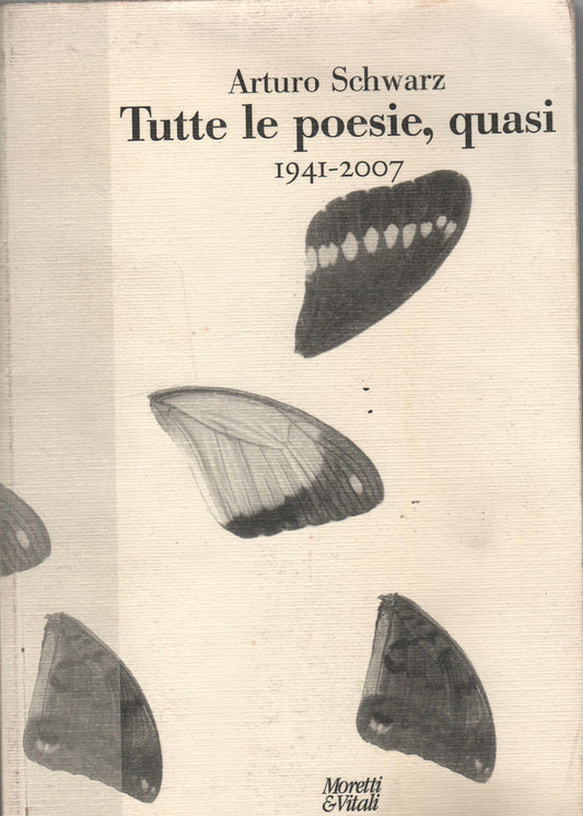 Tutte le poesie, quasi (1941-2007)