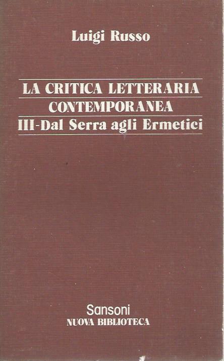 La critica letteraria contemporanea III Dal Serra agli Ermetici