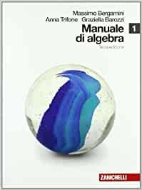 Manuale di algebra. Con espansione online. Per le Scuole superiori: 1