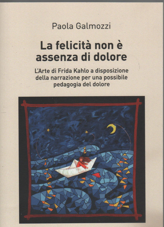 La felicità non è assenza di dolore