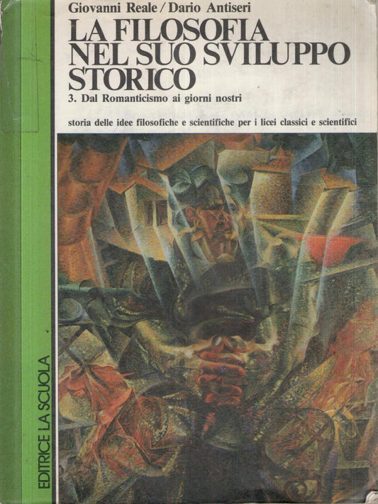 La filosofia nel suo sviluppo storico 3 - Dal romanticismo ai giorni nostri