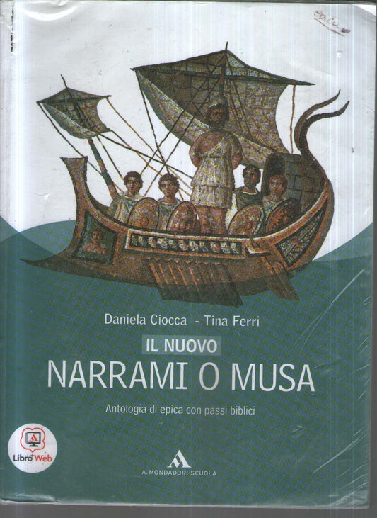 Nuovo Narrami o musa. Antologia di epica classica, epica sumerica, epica medievale. Con espansione online. Per i Licei e gli Ist. Magistrali