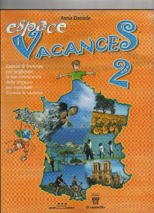 Espace vacances. Esercizi di francese per migliorare la tua conoscenza della lingua, per esercitarti durante le vacanze. Con CD Audio. 2