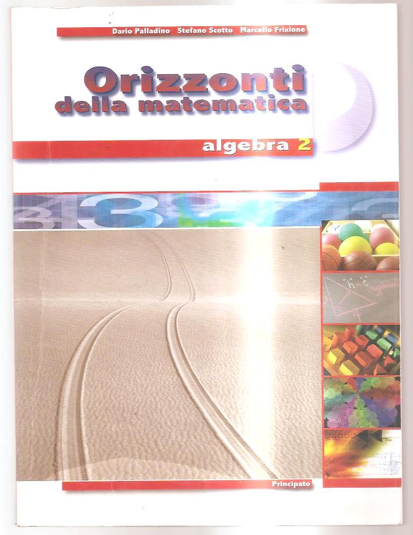 Orizzonti della matematica. Algebra. Per il biennio delle Scuole superiori: 2