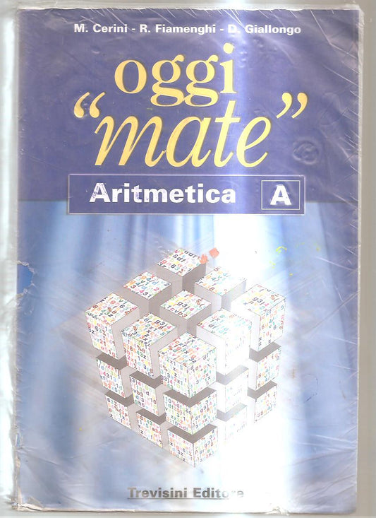 Oggi «mate». Aritmetica A. Con espansione online. Per la Scuola media