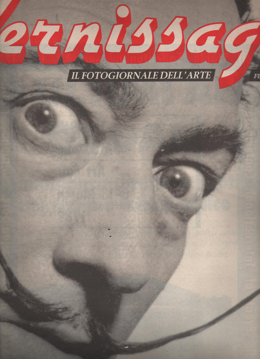Vernissage il fotogiornale dell'arte febbraio 1989. Speciale Dalì.