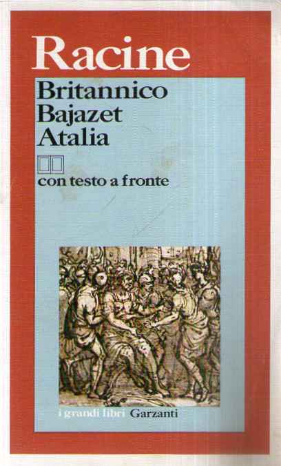 Britannico-Bajazet-Atalia. Testo francese a fronte