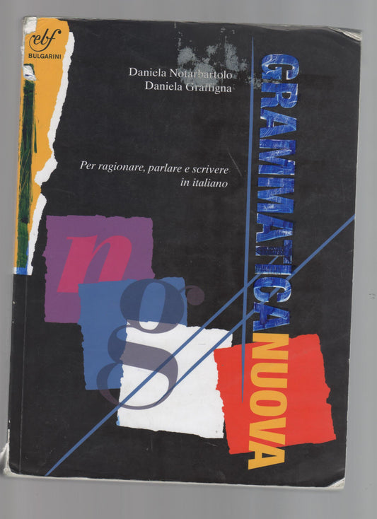 Grammaticanuova. Per ragionare, parlare e scrivere in italiano. Per le Scuole superiori
