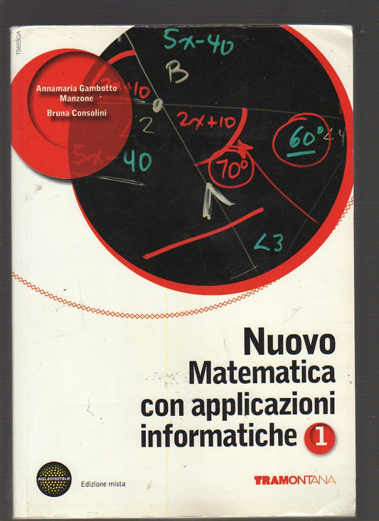 Nuovo matematica con applicazioni informatiche. Con espansione online. Per le Scuole superiori: 1