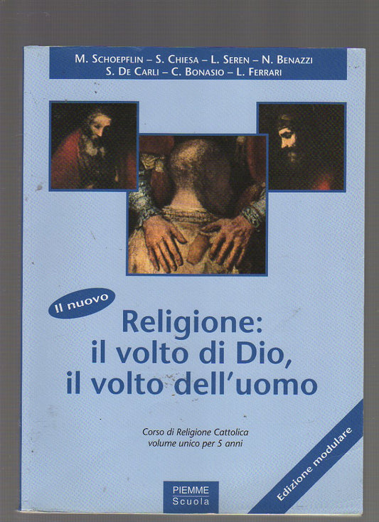Il nuovo religione volto di Dio, volto dell'uomo. Volume unico. Per le Scuole superiori
