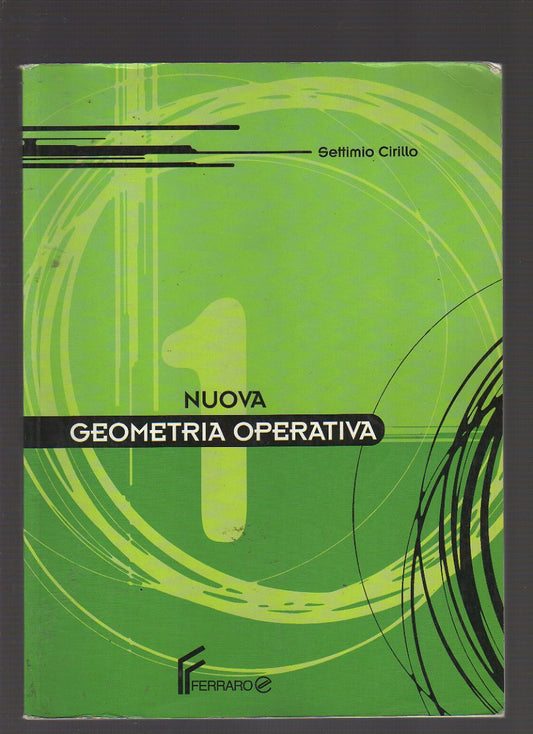 Nuova geometria operativa. Per le Scuole superiori: 1