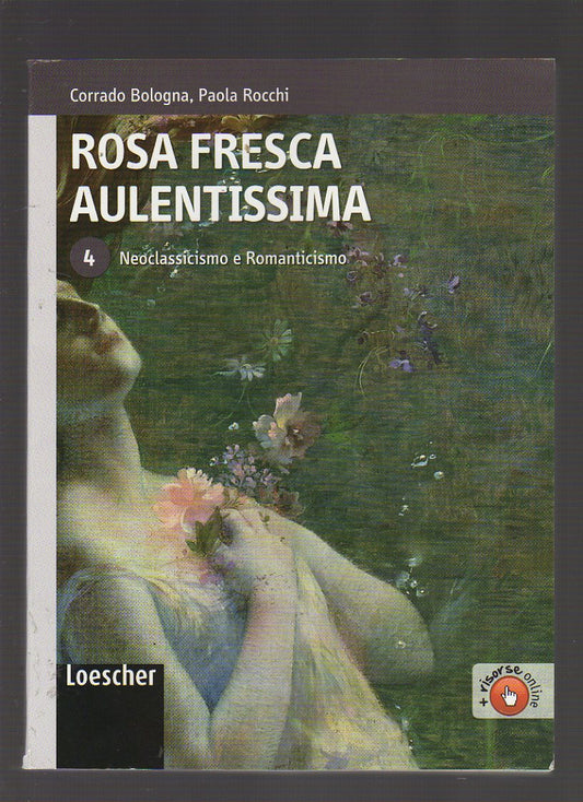 Rosa fresca aulentissima. Con espansione online. Per le Scuole superiori: 4