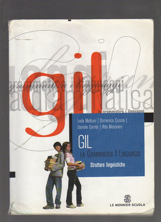 Gil. La grammatica i linguaggi. Strutture linguistiche. Per le Scuole superiori. Con CD-ROM