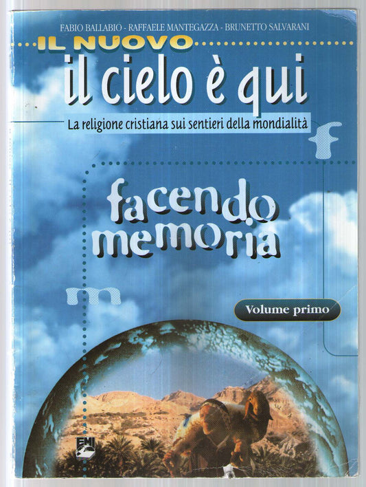 Il nuovo.. Il cielo è qui. La religione cristiana sui sentieri della mondialità. Con quaderno operativo. Per la Scuola media: 1
