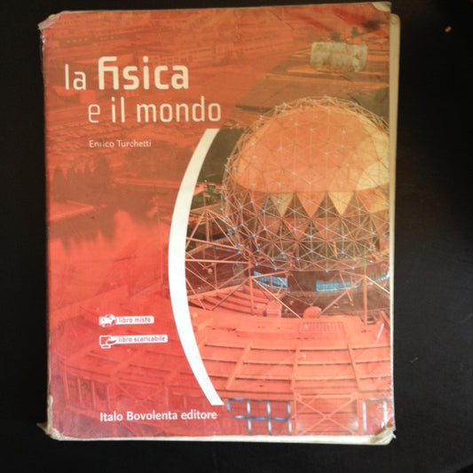 La fisica e il mondo. Per le Scuole superiori. Con espansione online