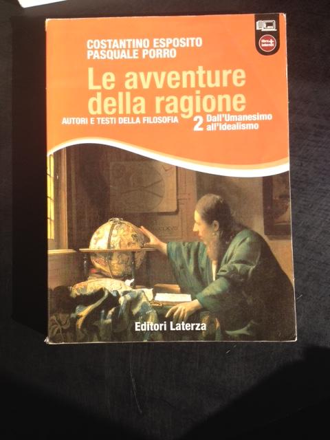 Le avventure della ragione. Autori e testi della filosofia. Con materiali per il docente. Con espansione online. Per le Scuole superiori: 2