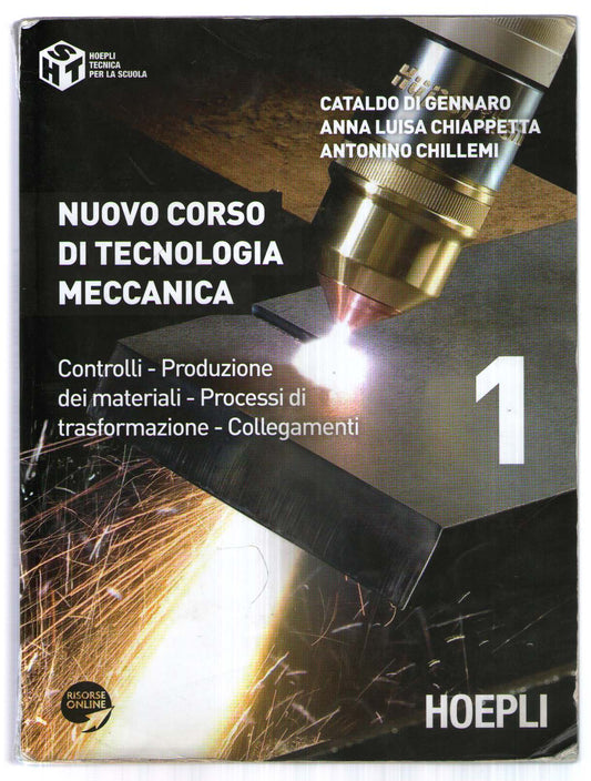 Nuovo corso di tecnologia meccanica. Controlli, produzione dei materiali, processi di trasformazione, collegamenti: 1
