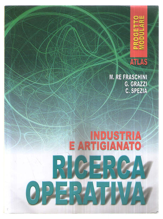 Ricerca operativa industria e artigianato. Per le Scuole superiori