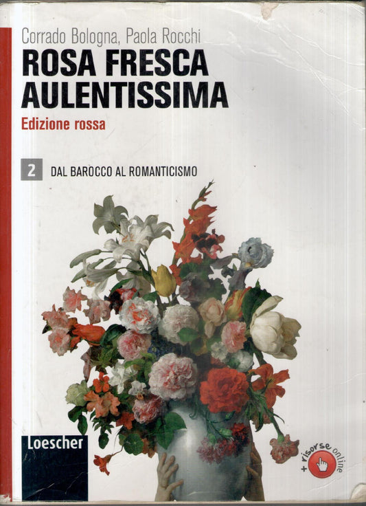 Rosa fresca aulentissima - edizione rossa - 2: Dal barocco al romanticismo